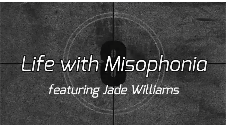 Life with Misophonia