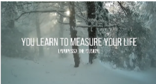 You Learn to Measure Your Life